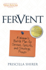 Fervent: A Woman's Battle Plan to Serious, Specific and Strategic Prayer By Priscilla Shirer Cover Image