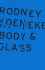 Body & Glass By Rodney Koeneke Cover Image