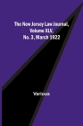 The New Jersey Law Journal, Volume XLV, No. 3, March 1922 By Various Cover Image