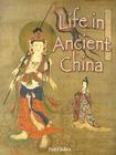 Life in Ancient China (Peoples of the Ancient World) By Paul C. Challen Cover Image