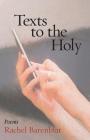 Texts to the Holy: Poems (Jewish Poetry Project #8) By Rachel Barenblat Cover Image