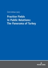 Practice Fields in Public Relations: The Panorama of Turkey By Ümit Arklan (Editor) Cover Image
