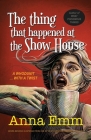 The thing that happened at the Show House: A whodunit By Anna Emm Cover Image