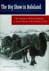 Big Show in Bololand: The American Relief Expedition to Soviet Russia in the Famine Of1921 Cover Image