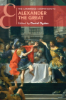 The Cambridge Companion to Alexander the Great (Cambridge Companions to the Ancient World) Cover Image