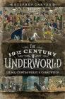 The 19th Century Underworld: Crime, Controversy and Corruption Cover Image