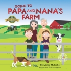 Going to Papa and Nana's Farm By Katelynn Malecha (Illustrator), Louise Malecha Cover Image