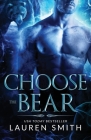Choose the Bear By Lauren Smith Cover Image