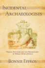 Incidental Archaeologists: French Officers and the Rediscovery of Roman North Africa Cover Image
