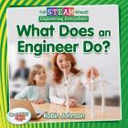 What Does an Engineer Do? By Robin Johnson Cover Image