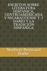 Escritos Sobre Literatura Hispánica, Centroamericana Y Nicaragüense T. I Darío Y La Tradición Hispánica By Norbert-Bertrand Barbe Cover Image