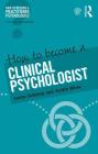 How to Become a Clinical Psychologist (How to Become a Practitioner Psychologist) Cover Image