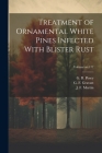 Treatment of Ornamental White Pines Infected With Blister Rust; Volume no.177 By J. F. (James Francis) 1888- Martin (Created by), G. F. (George Flippo) 1891- Gravatt (Created by), G. B. (Gilbert Bradley) 1891- Posey (Created by) Cover Image