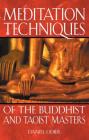 Meditation Techniques of the Buddhist and Taoist Masters By Daniel Odier Cover Image