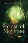 The Forest of Mayhem By Ellen King Rice, Duncan Sheffels (Illustrator) Cover Image