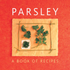 Parsley: A Book of Recipes By Helen Sudell Cover Image