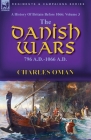 A History of Britain Before 1066: Volume 3-The Danish Wars, 796 A.D.-1066 A.D. Cover Image