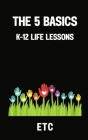 The 5 Basics: K-12 Life Lessons Cover Image