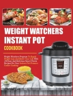 Weight Watchers Instant Pot Cookbook: Weight Watchers Program To Rapid Weight Loss And Better Your Life With 120 Easy And Delicious Smart Points Recip By David Lee, Lakmali Clark (Editor) Cover Image