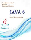 Java 8: Test Your Aptitude By Suresh L, Badrinath G. Srinivas, Chandrakant Naikodi Cover Image