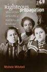 Righteous Propagation: African Americans and the Politics of Racial Destiny After Reconstruction By Michele Mitchell Cover Image