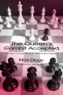 The Queen's Gambit Accepted: A Modern Counterattack in an Ancient Opening By Max Dlugy, Alex Fishbein (Foreword by) Cover Image