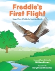 Freddie's First Flight: Life and Times of Freddie the Great-tailed Grackle By William Brown, Gary Donald Sanchez (Illustrator) Cover Image