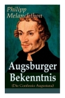Augsburger Bekenntnis (Die Confessio Augustana): Religionsgespräche - Bekenntnisschriften der lutherischen Kirchen Cover Image