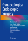 Gynaecological Endoscopic Surgery: Basic Concepts By Jude Ehiabhi Okohue (Editor), Joseph I. Ikechebelu (Editor), Bolarinde Ola (Editor) Cover Image