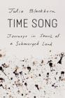 Time Song: Journeys in Search of a Submerged Land By Julia Blackburn, Enrique Brinkmann (Illustrator) Cover Image