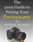 The 2019 Guide to Pricing Your Photography Cover Image