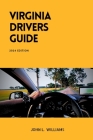 Virginia Drivers Guide: A Comprehensive Study Manual for Responsible Driving and Safety in Virginia Cover Image