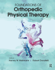 Foundations of Orthopedic Physical Therapy By Harvey Wallmann, PT DSc SCS, Robert Donatelli, PhD, PT, OCS Cover Image