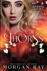 Thorns: YA Paranormal Romance and Sleeping Beauty Adaption By Morgan Ray Cover Image