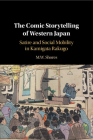 The Comic Storytelling of Western Japan: Satire and Social Mobility in Kamigata Rakugo By M. W. Shores Cover Image