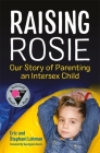 Raising Rosie: Our Story of Parenting an Intersex Child Cover Image