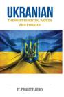Ukrainian: Learn Ukrainian in a Week, The Most Essential Words & Phrases!: The Ultimate Ukrainian language Phrase Book For Ukrain By Project Fluency Cover Image