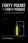 Forty Poems* for Forty Pounds: (*To Be Read by the Refrigerator Light) By Dougherty Trish Cover Image