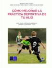 Cómo mejorar la práctica deportiva de tu hijo By Carmen Carbonero Celis, Jose Maria Canizares Marquez Cover Image
