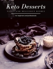 Keto Desserts: tasty and delicious dishes By Brendan Rivera Cover Image
