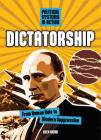 Dictatorship: From Roman Rule to Modern Suppression By Alex Webb Cover Image