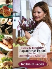 Easy & Healthy Japanese Food for the American Kitchen Cover Image