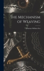 The Mechanism of Weaving By Thomas William Fox Cover Image