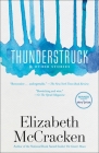 Thunderstruck & Other Stories By Elizabeth McCracken Cover Image