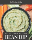 222 Ultimate Bean Dip Recipes: Not Just a Bean Dip Cookbook! By Marion Kirby Cover Image