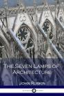 The Seven Lamps of Architecture Cover Image
