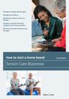 How to Start a Home-Based Senior Care Business (Home-Based Business) Cover Image