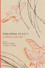 Touching Beauty: The Poetics of Kim Thúy By Miléna Santoro (Editor), Jack A. Yeager (Editor) Cover Image
