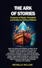 The Ark of Stories: Open the pages and immerse yourself in an enchanted world where every story is a journey, each character a friend, and Cover Image