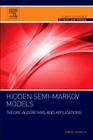 Hidden Semi-Markov Models: Theory, Algorithms and Applications By Shun-Zheng Yu Cover Image